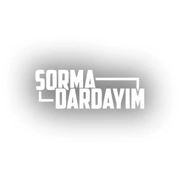 Sorma Dardayım Araba Sticker 17x17 Cm Beyaz ürün görseli 1