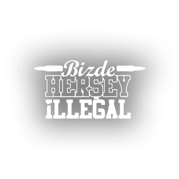 Bizde Her Şey İllegal Araba Sticker 17x17 Cm Beyaz ürün görseli 1