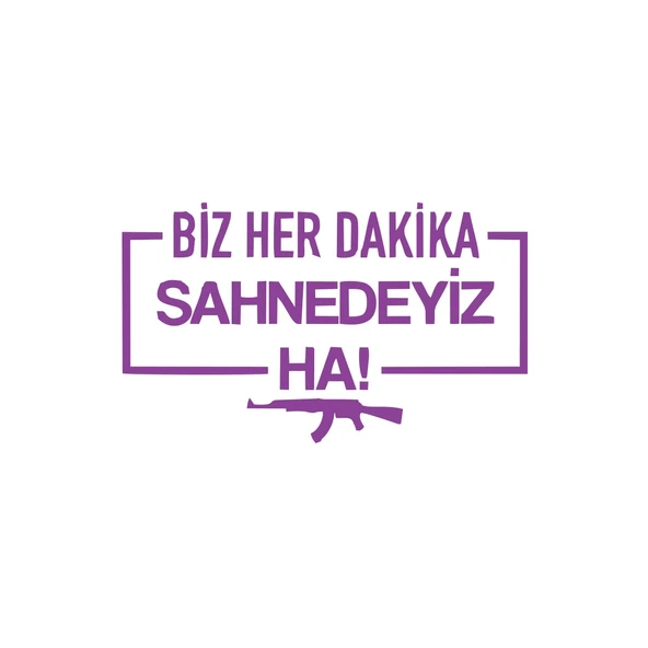 Biz Her Dakika Sahnedeyiz Ha! Araba Sticker 17x17 Cm Mor ürün görseli 1