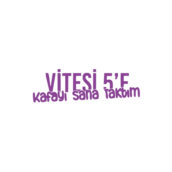 Vitesi 5'e Kafayı Sana Taktım Araba Sticker 17x17 Cm Mor ürün görseli 1