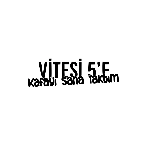 Vitesi 5'e Kafayı Sana Taktım Araba Sticker 17x17 Cm Siyah ürün görseli 1
