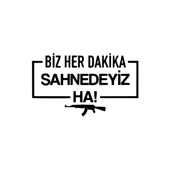Biz Her Dakika Sahnedeyiz Ha! Araba Sticker 17x17 Cm Siyah ürün görseli 1