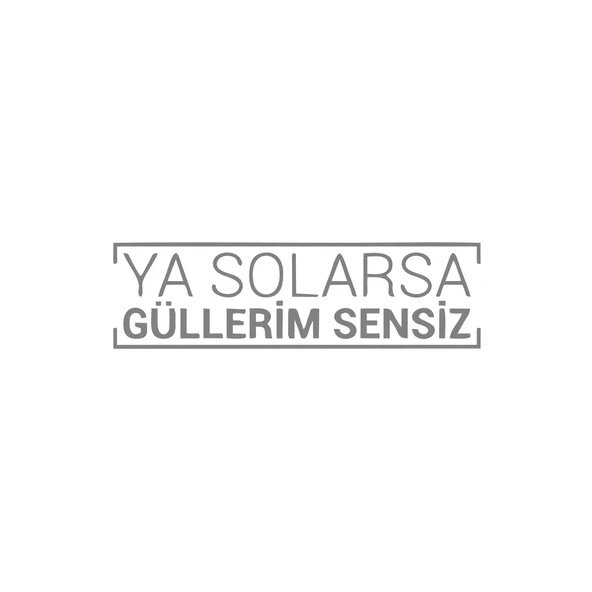 Ya Solarsa Güllerim Sensiz Araba Sticker 17x17 Cm Gri ürün görseli 1