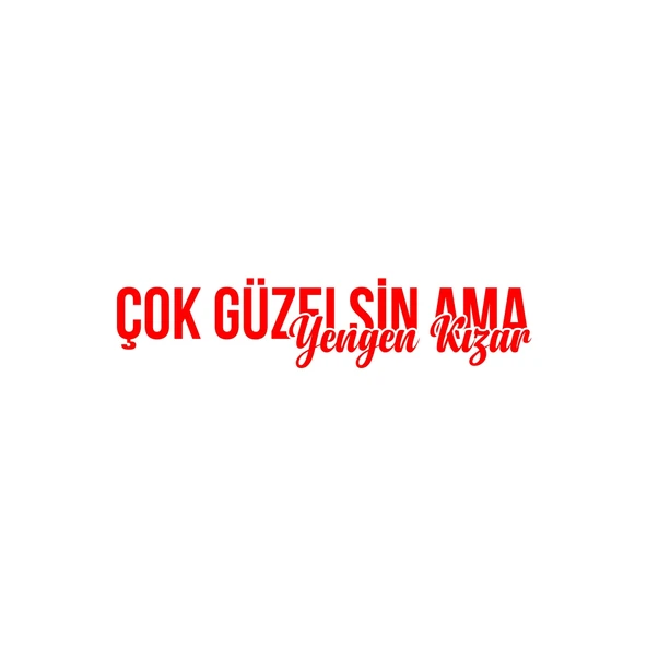 Çok Güzelsin Ama Yengen Kızar Araba Sticker 17x17 Cm Kırmızı ürün görseli 1