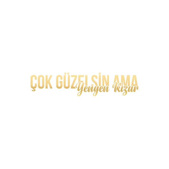 Çok Güzelsin Ama Yengen Kızar Araba Sticker 17x17 Cm Gold ürün görseli 1