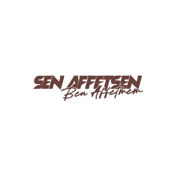 Sen Affetsen Ben Affetmem Araba Sticker 17x17 Cm Kahverengi ürün görseli 1