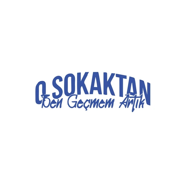 O Sokaktan Ben Geçmem Artık Araba Sticer 17x17 Cm Mavi ürün görseli 1