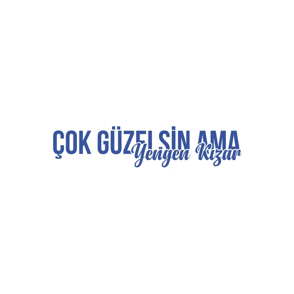 Çok Güzelsin Ama Yengen Kızar Araba Sticker 17x17 Cm Mavi ürün görseli 1