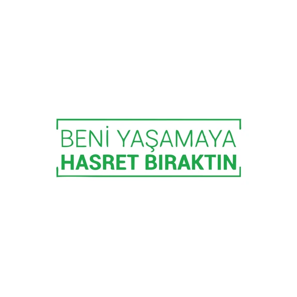 Beni Yaşamaya Hasret Bıraktın Araba Sticker 17x17 Cm Yeşil ürün görseli 1