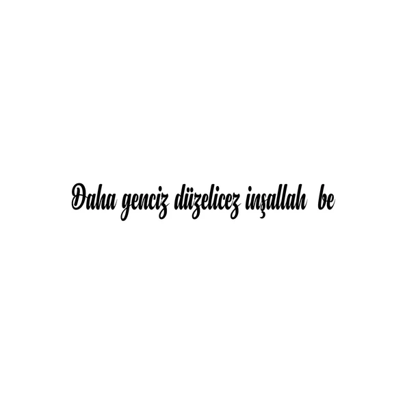 Daha Genciz Düzelicez İnşallah Araba Sticker 17x17 Cm Siyah ürün görseli 1