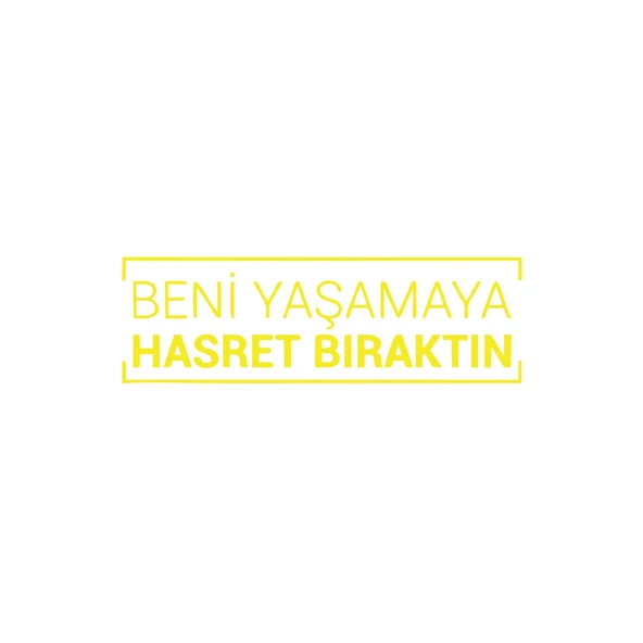 Beni Yaşamaya Hasret Bıraktın Araba Sticker 17x17 Cm Sarı ürün görseli 1