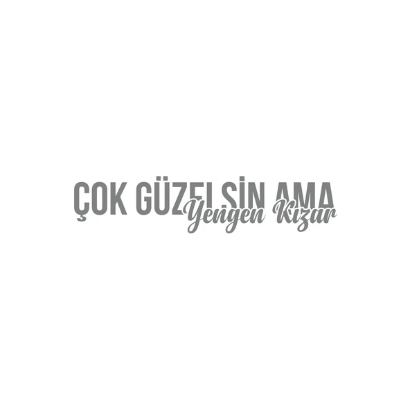 Çok Güzelsin Ama Yengen Kızar Araba Sticker 17x17 Cm Gri ürün görseli 1