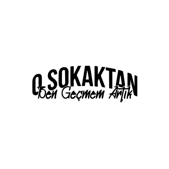 O Sokaktan Ben Geçmem Artık Araba Sticer 17x17 Cm Siyah ürün görseli 1