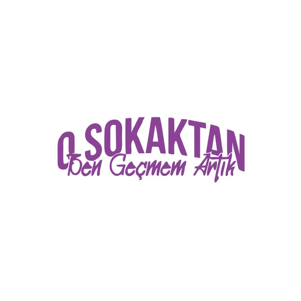 O Sokaktan Ben Geçmem Artık Araba Sticer 17x17 Cm Mor ürün görseli 1