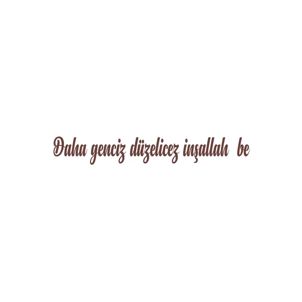 Daha Genciz Düzelicez İnşallah Araba Sticker 17x17 Cm Kahverengi ürün görseli 1