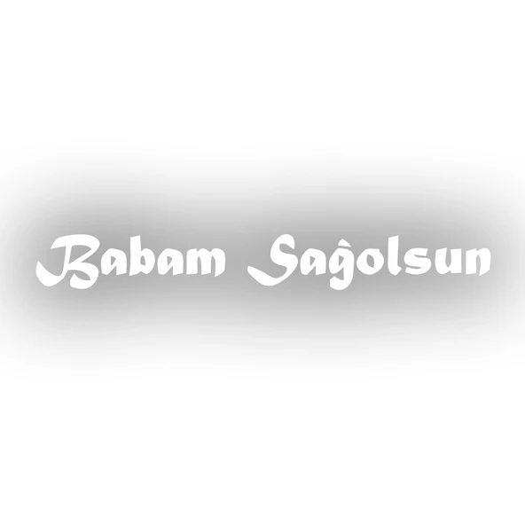 Babam Sağolsun Araba Sticker 17x17 Cm Beyaz ürün görseli 1