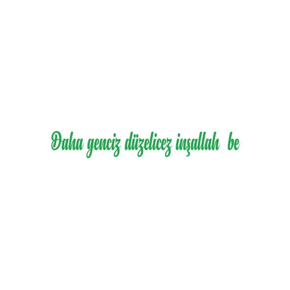 Daha Genciz Düzelicez İnşallah Araba Sticker 17x17 Cm Yeşil ürün görseli 1