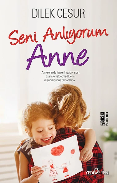 Seni Anlıyorum Anne - Dilek Cesur - Yediveren Yayınları ürün görseli 1