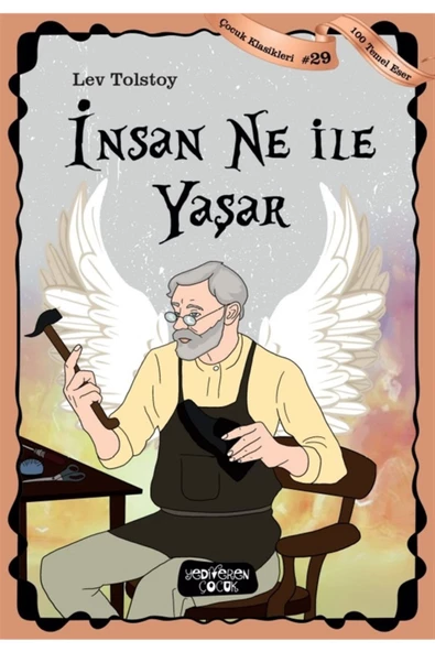 Insan Ne Ile Yaşar - Çocuk Klasikleri 29 - Lev Nikolayeviç Tolstoy 9786257964838 ürün görseli 1