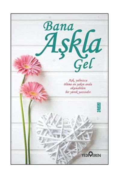 Bana Aşkla Gel - Akif Bayrak - Yediveren Yayınları ürün görseli 1