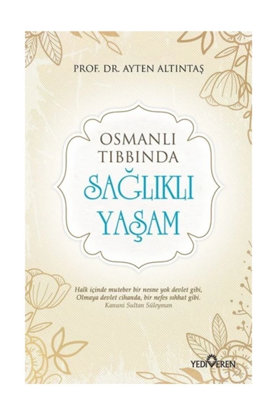 Osmanlı Tıbbında Sağlıklı Yaşam - Ayten Altıntaş ürün görseli 1