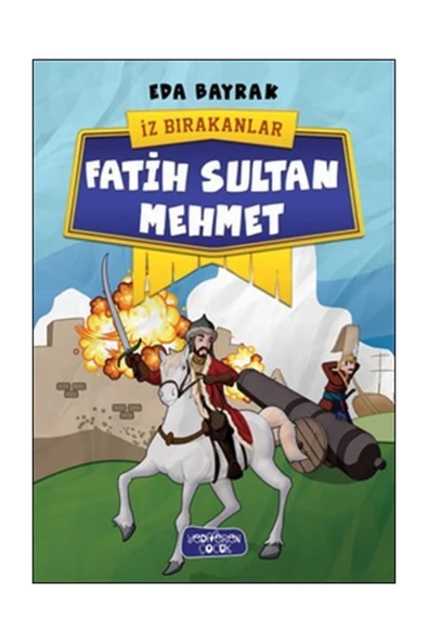 Fatih Sultan Mehmet - İz Bırakanlar - Eda Bayrak ürün görseli 1