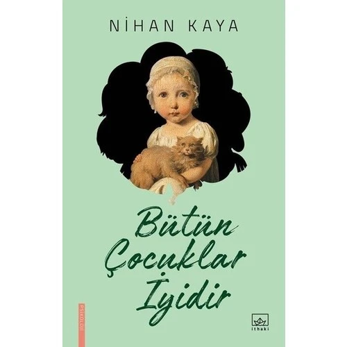 Bütün Çocuklar İyidir - Nihan Kaya ürün görseli 1