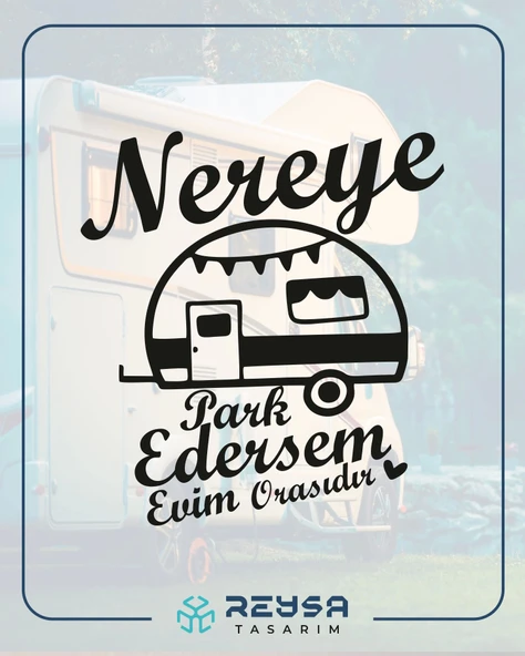 Nereye Park Edersem Evim Orasıdır Karavan Sticker 17x17 Cm Siyah ürün görseli 1