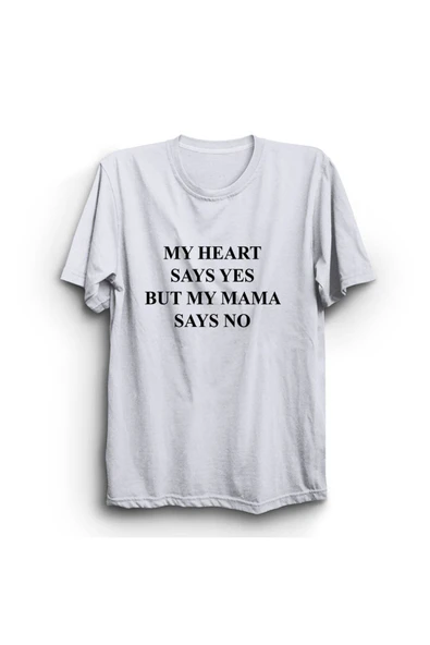 fame-stoned My Heart Says Yes But My Mama Says No Baskılı Unisex %100 Pamuk Beyaz T-shirt ürün görseli 1