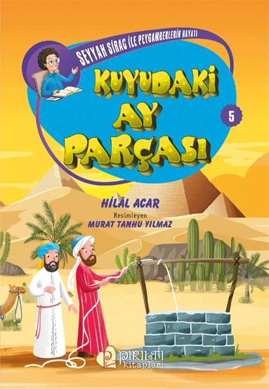 Seyyah Sirac ile Peygamberlerin Hayatı - 5 - Kuyudaki Ay Parçası - Hilal Acar ürün görseli 1