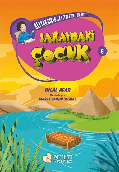 Seyyah Sirac ile Peygamberlerin Hayatı - 6 - Saraydaki Çocuk - Hilal Acar ürün görseli 1