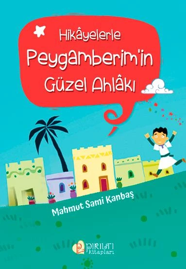 Hikayelerle Peygamberim'in Güzel Ahlakı - Mahmut Sami Kanbaş ürün görseli 1