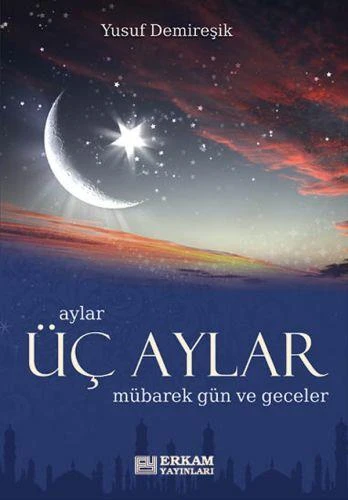 Üç Aylar Mübarek Gün ve Geceler - Yusuf Demireşik ürün görseli 1