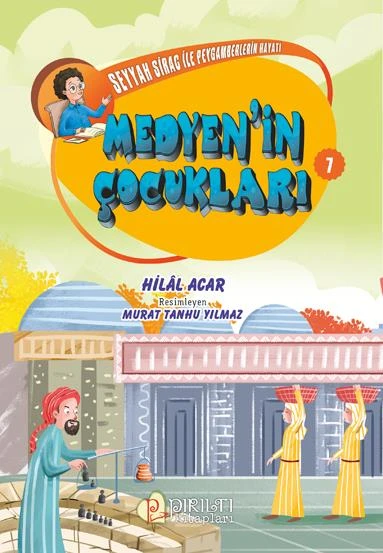 Seyyah Sirac ile Peygamberlerin Hayatı - 7 - Medyen'in Çocukları - Hilal Acar ürün görseli 1