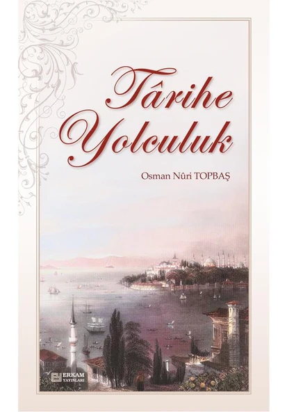 Tarihe Yolculuk - Osman Nuri Topbaş ürün görseli 1