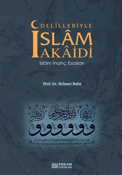 Delilleriyle İslam Akaidi - Prof. Dr. Mehmet Bulut ürün görseli 1