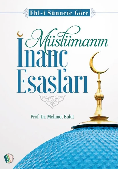 Müslümanın İnanç Esasları - Prof. Dr. Mehmet Bulut ürün görseli 1