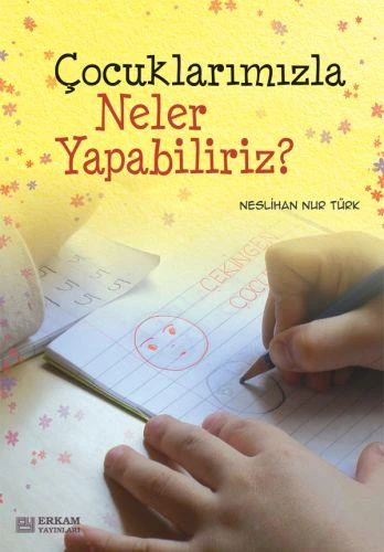 Çocuklarımızla Neler Yapabiliriz? - Neslihan Nur Türk ürün görseli 1