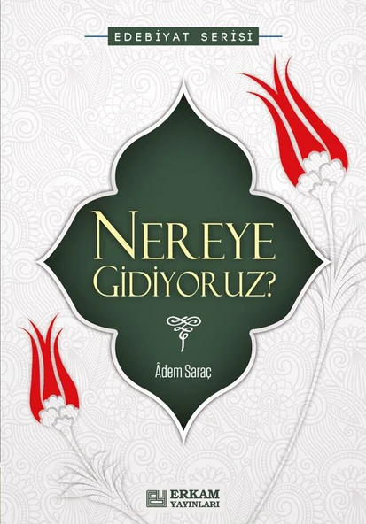 Nereye Gidiyoruz? - Adem Saraç ürün görseli 1