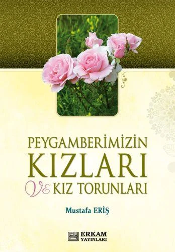 Peygamberimizin Kızları ve Kız Torunları - Mustafa Eriş ürün görseli 1