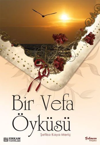 Bir Vefa Öyküsü - Şefika Kaya Meriç ürün görseli 1