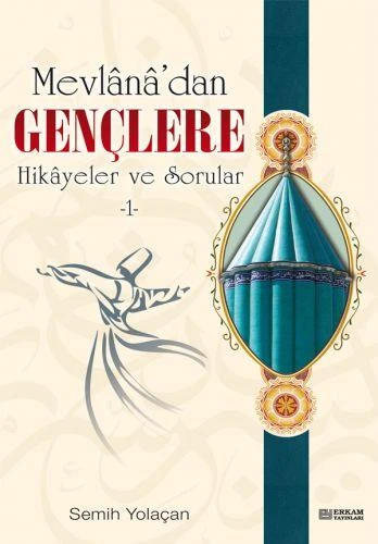 Mevlana'dan Gençlere Hikayeler ve Sorular - 1 - Semih Yolaçan ürün görseli 1