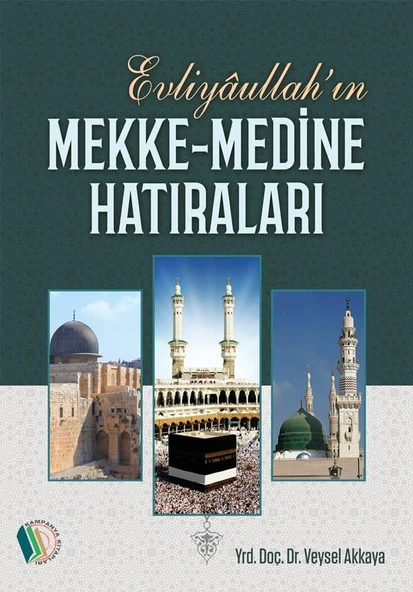Evliyaullah'ın Mekke-Medine Hatıraları - Doç. Dr. Veysel Akkaya ürün görseli 1