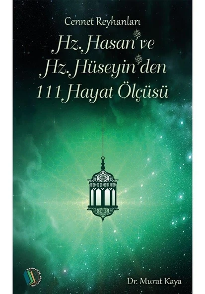 Hz. Hasan ve Hz. Hüseyin'den 111 Hayat Ölçüsü - Doç. Dr. Murat Kaya ürün görseli 1