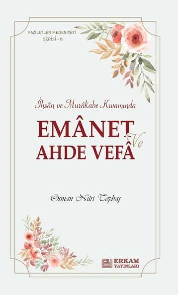 Faziletler Medeniyeti Serisi - 8 / Emanet ve Ahde Vefa - Osman Nuri Topbaş ürün görseli 1