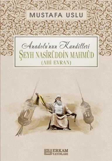 Anadolu'nun Kandilleri - Şeyh Nasîrüddin Mahmûd (Ahi Evran) - Mustafa Uslu ürün görseli 1