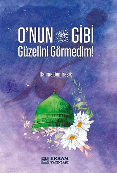 O'nun (s.a.v) Gibi Güzelini Görmedim - Halime Demireşik ürün görseli 1