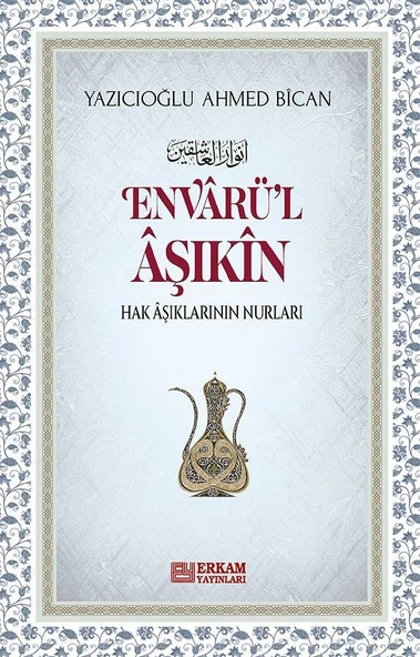Envarü'l-Aşıkin - Yazıcıoğlu Ahmed Bîcan ürün görseli 1