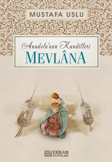 Anadolu'nun Kandilleri - Mevlana - Mustafa Uslu ürün görseli 1