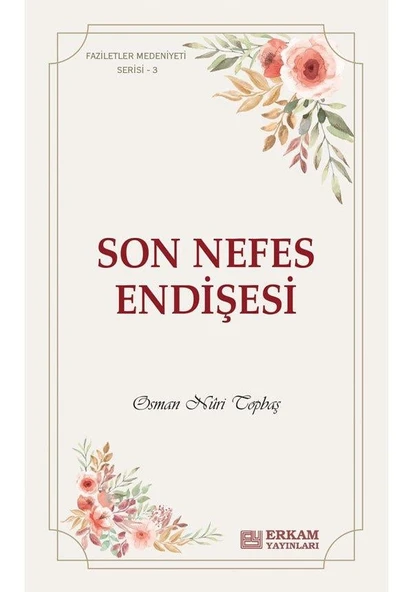 Faziletler Medeniyeti Serisi - 3 / Son Nefes Endişesi ürün görseli 1